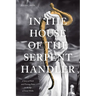 In the House of the Serpent Handler: A Story of Faith and Fleeting Fame in the Age of Social Media
