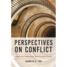 Perspectives on Conflict: Insights for Professional and Personal Practice