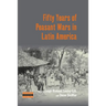 Fifty Years of Peasant Wars in Latin America