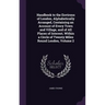 Handbook to the Environs of London, Alphabetically Arranged, Containing an Account of Every Town and Village, and of All Places of Interest, Within a