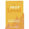 The Next Level, 3rd Edition: What Insiders Know about Executive Success
