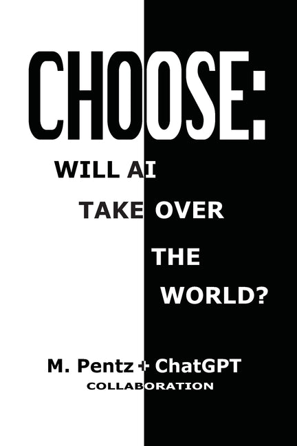 Choose: Will AI Take Over the World? - Paperback by Books by splitShops