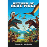 Return of Blue Wolf: Cowboys and Dinosaurs