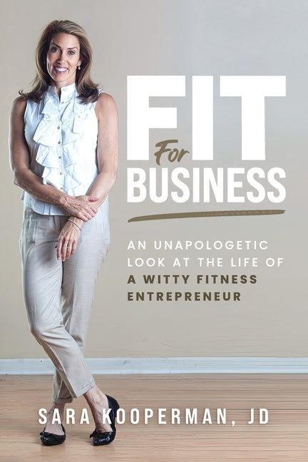 Fit For Business: An unapologetic look at the life of a witty fitness entrepreneur - Paperback by Books by splitShops