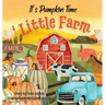 It's Pumpkin Time Little Farm: Pumpkin Patch Book for Kids, Pumpkin Stories for Toddlers, Pumpkin Stories for Kids, Pumpkin Patch Books for Kids: Old