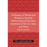A Glossary of Words and Phrases in the Oral Performing and Dramatic Literatures of the Jin, Yuan, and Ming