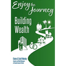 Enjoy The Journey: Building Wealth