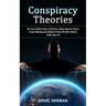 Conspiracy Theories: The Secret Dark Side of History's Most Famous Events (Final Warning the Digital Citizen the New World Order Box Set)
