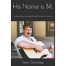 His Name is Bill: A story of love and grief through the world of cancer