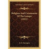 Religion And Ceremonies Of The Lenape (1921)
