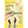 Let's Do Lemonade: Poems to Affirm Truth and Inspire Hope