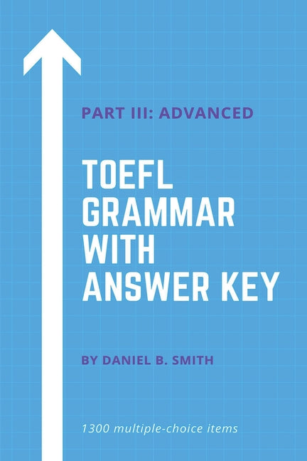 TOEFL Grammar With Answer Key Part III: Advanced - Paperback by Books by splitShops