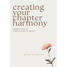 Creating Your Chapter Harmony: A Guided Journey to Manifest the Life You Deserve