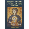 Encyclopedia of the Byzantine Empire
