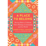 A Place to Belong: Raising Kids to Celebrate Their Heritage, Community, and the World