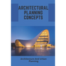 Architectural Planning Concepts: Architecture And Urban Planning: Architectural Design Styles