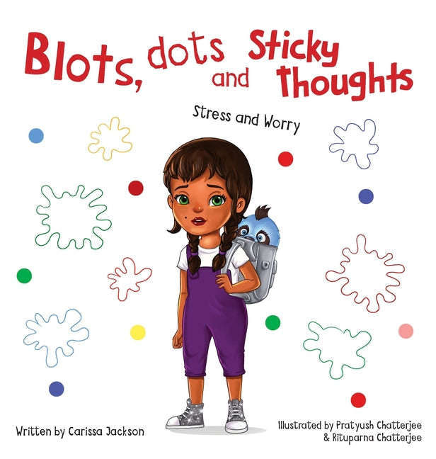 Blots, Dots and Sticky Thoughts: Stress and Worry - Hardcover by Books by splitShops