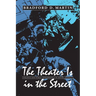 The Theater Is in the Street: Politics and Performance in Sixties America