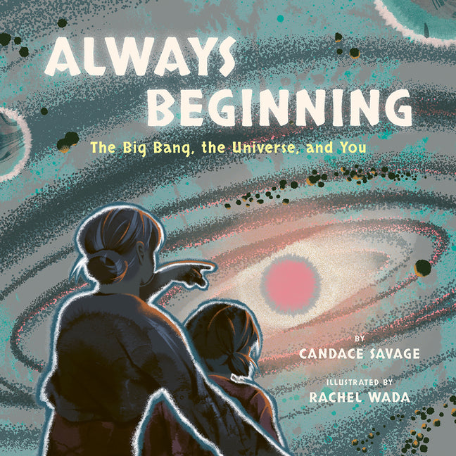 Always Beginning: The Big Bang, the Universe, and You - Hardcover by Books by splitShops