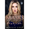 Masks of Devotion: A Second Chance Dark Family Saga