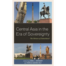 Central Asia in the Era of Sovereignty: The Return of Tamerlane?