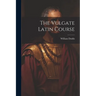 The Vulgate Latin Course