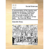 A Representation of the Injustice and Dangerous Tendency of Tolerating Slavery; Or of Admitting the Least Claim of Private Property in the Persons of