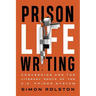 Prison Life Writing: Conversion and the Literary Roots of the U.S. Prison System