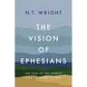 The Vision of Ephesians: The Task of the Church and the Glory of God