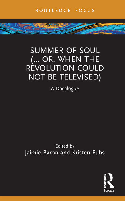 Summer of Soul (... Or, When the Revolution Could Not Be Televised): A Docalogue - Hardcover by Books by splitShops