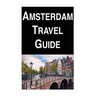 Amsterdam Travel Guide