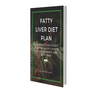 Fatty Liver Diet Plan: Beginners Guide to Diet Plan, the Amount of Food to Eat and Resistand Much More