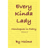 Every Kinda Lady: Monologues in Poetry (Volume 1)