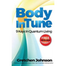 Body in Tune: 9 Keys In Quantum Living
