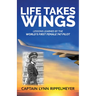 Life Takes Wings: Becoming the World's First Female 747 Pilot