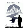Rise Above It All