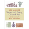 Stone and Dung, Oil and Spit: Jewish Daily Life in the Time of Jesus