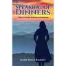 Speaking of Dinners: A Story of Courage, Resilience and Awakening