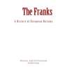 The Franks: A History of European Nations
