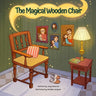 The Magical Wooden Chair: One Chair. One Family. A Journey Through Time.