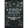 Marked Beneath the Moon: The Complete Series