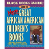 Black Books Galore!: Guide to More Great African American Children's Books