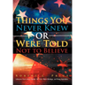 Things You Never Knew or Were Told Not to Believe: Unknown Facts about Lincoln, the War, Black Bondage, and Rising Imperialism