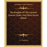 The Knights Of The Ancient Essenic Order And Their Secret Ritual