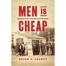 Men Is Cheap: Exposing the Frauds of Free Labor in Civil War America