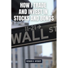 How I Trade and Invest in Stocks and Bonds