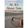 Hi, It's About Time