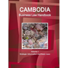 Cambodia Business Law Handbook Volume 1 Strategic Information and Basic Laws