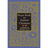 Prayer Book for Earnest Christians: A Spiritually Rich Anabaptist Resource