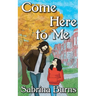 Come Here to Me